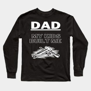 DAD "My Kids Built Me" Long Sleeve T-Shirt